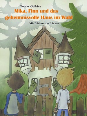 cover image of Mika, Finn und das geheimnisvolle Haus im Wald